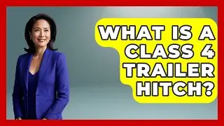 What Is A Class 4 Trailer Hitch? - Boat Life Masters