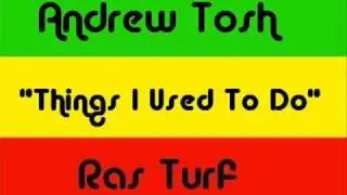 Andrew Tosh - Things I Used To Do