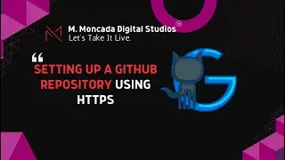 How to Create and Connect to a GitHub Repository Using HTTPS | M. Moncada Digital Studios