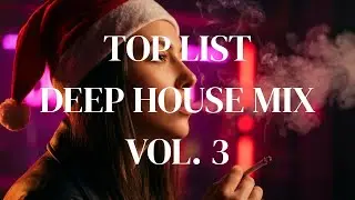 Top List Deep House Mix 2026 Vol. 3 | Nu Disco, Chill House Mix