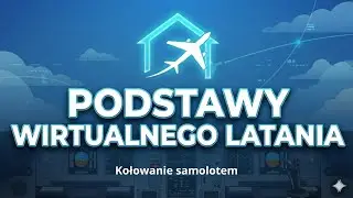 Podstawy wirtualnego latania - Cessna 172 - Taxi