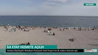 KONYAALTI'NDA İLK ETAP HİZMETE GİRDİ