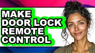 How to Make Door Lock Remote Control - Easy Guide