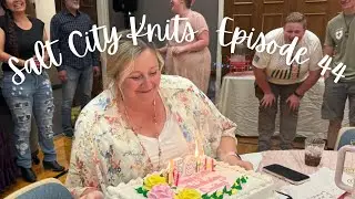 Salt City Knits | Выпуск 44 | Лучшая неделя в жизни?