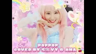 🫧POPPOP Cover by Silvy&ANA🍒 (from Cheryll) (original by NCT Wish)