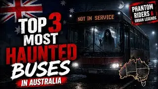 Top 3 Most Haunted Buses in Australia 👻 | Real Ghost Sightings, Phantom Riders & Urban Legends