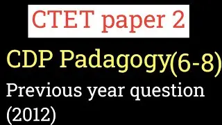 Ctet Paper 2|| Child development || बाल विकास 2012 में पूछे गए प्रश्न|| @GyanSarstudy 