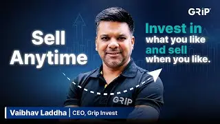 Introducing Sell Anytime | Liquidity on Corporate Bonds | Grip Invest