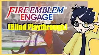 TOOTHPASTE CHAN (Fire Emblem Engage Blind Playthrough) #1