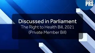 Discussed in Parliament | The Right to Health Bill, 2021 (Private Members' Bill) | Part 1