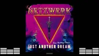 ▶️ Netzwerk - Just Another Dream (Juan Martinez Remix Edit) 🎹