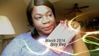 March 2016 Ipsy Bag
