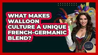 What Makes Walloon Culture A Unique French-Germanic Blend? - Exploring The Benelux