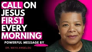 What Happens When You Call on Jesus First Each Morning _ Dr. Maya Angelou Powerful Speech