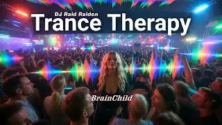 DJ Raid Raiden &ndash; BrainChild - Uplifting & Progressive Trance