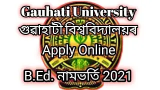 Gauhati University B.Ed Admission 2021