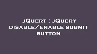 jQuert : jQuery disable/enable submit button