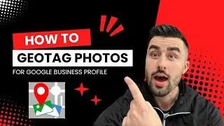 Как добавить геотеги к фотографиям для бизнес-профиля Google