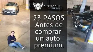 23 Pasos antes de comprar un auto premium | Trilogía parte 1 | Artesanos Car Club