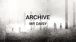 Archive - Mr Daisy - Live at Auditorium Parco Della Musica - Rome