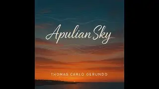 Thomas Carlo Gerundo &ndash; Apulian Sky (Deep House / Organic House / Sunset Vibes)