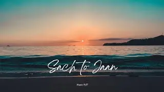 Sach to Jaan /Music Rj17 #sach #jaan #hiphopmusic #sadstatus