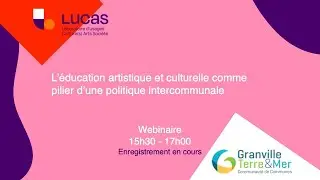 Webinaire : L&rsquo;&eacute;ducation artistique et culturelle comme pilier d&rsquo;une politique intercommunale