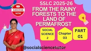 SSLC Class 10|Social Science 2| From Rainy Forests to Land of Permafrost|PART 1| #geography #sslc