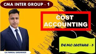 Cost Accounting | Demo L - 5 | Introduction L - 4 | CMA Inter | CA Pankaj Sarawagi |