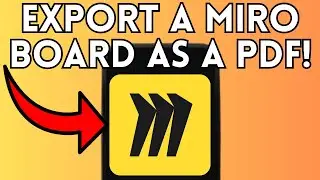 How To Export A Miro Board As A PDF (Full Guide) 2025!
