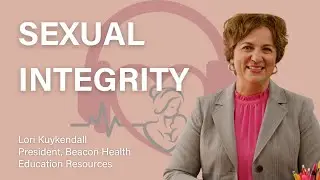 Sexual Integrity | Lori Kuykendall, Beacon Health Education Services