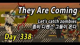 They are coming Day 338#그들이온다#좀비디펜스