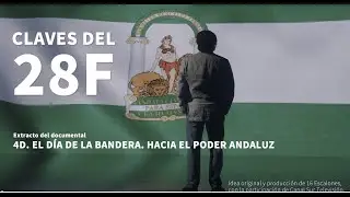 ‘4D, el Día de la Bandera. Hacia el poder andaluz’