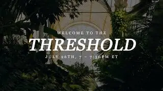The Threshold | A Guided Experience with Jamie & Donna Winship + Shelly Marks