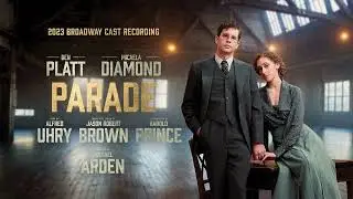 Leo At Work / What Am I Waiting For? - Parade (2023 Broadway Cast Recording)