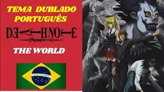 COVER FAN  DEATH NOTE Abertura Completa em Portugu&ecirc;s - The World (PT-BR) DUBLADO PORTUGU&Ecirc;S