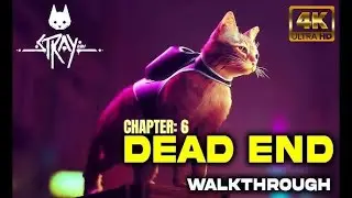 STRAY Chapter 6: DEAD END Full Gameplay (4K UHD) | Cat Escapes the Zurks! No Commentary Walkthrough