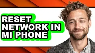 How to Reset Network in Mi Phone (updated)