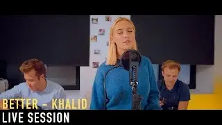 Better - Khalid (27OTR live session)