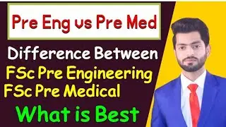 After Matric What should i do | FSc Pre Medical vs FSc Pre Engineering | Difference | what is Best |