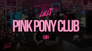 Pink Pony Club (COVER) - Lolli's Lofi