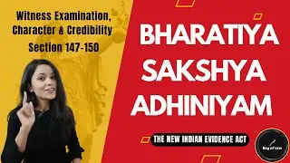 Bharatiya Sakshya Adhiniyam Section 147&ndash;150 | Witness Examination, Character & Credibility Explained