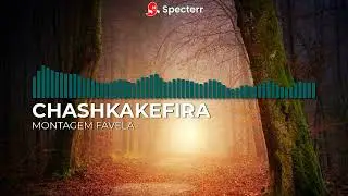 CHASHKAKEFIRA - MONTAGEM FAVELA (NCS Remake)