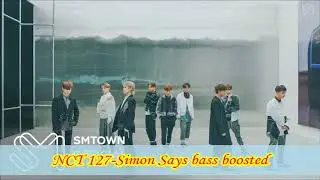 NCT 127-Simon Says bass boosted