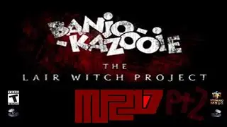 MF217 Plays... The Lair Witch Project Banjo-Kazooie Pt. 2/2 (Rom Hack by Mark Kurko)