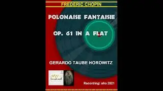 Frederic Chopin: Polonaise Fantaisie Op. 61 in A-flat - Gerardo Taube Horowitz