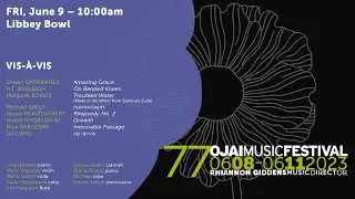 77th Ojai Music Festival, FRI 6.9.23 | VIS-&Agrave;-VIS