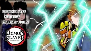 ZENITSU'S EX REACT TO HIM|| !!Nezuko x Zenitsu!!
