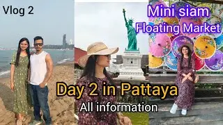 Day 2 in Pattaya// Exploring Mini Siam & Floating Market // Vlog 2