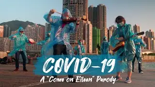 COVID-19 | A Come on Eileen Parody